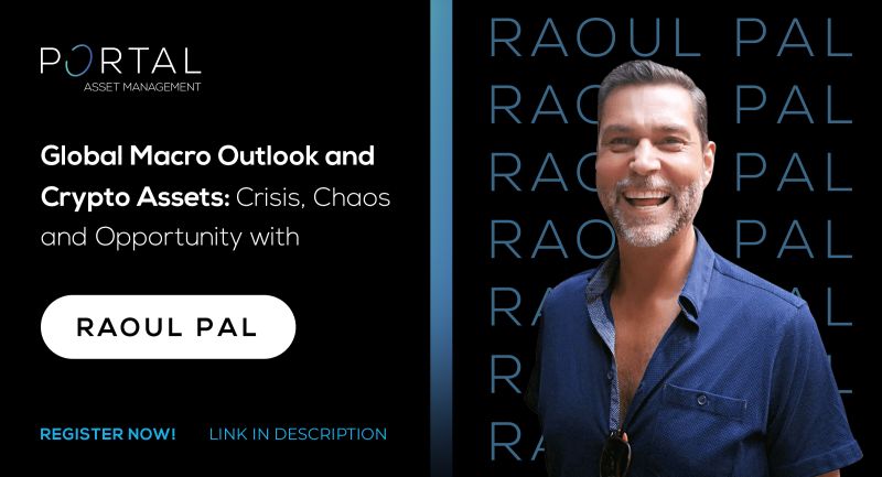 Webinar Recording – Global Macro Outlook and Crypto Assets: Crisis or Opportunity with Raoul Pal